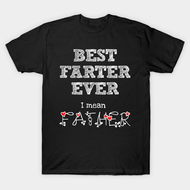 World's Best Farter, I Mean Father Funny Gift for Dad T-Shirt by Essinet